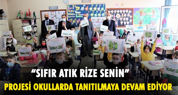 “SIFIR ATIK RİZE SENİN” PROJESİ OKULLARDA TANITILMAYA DEVAM EDİYOR