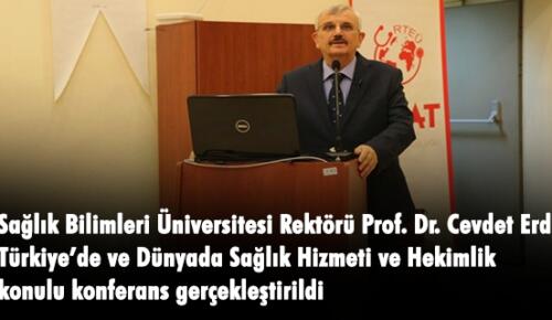 Sağlık Bilimleri Üniversitesi Rektörü RTEÜ’de Konferans Verdi