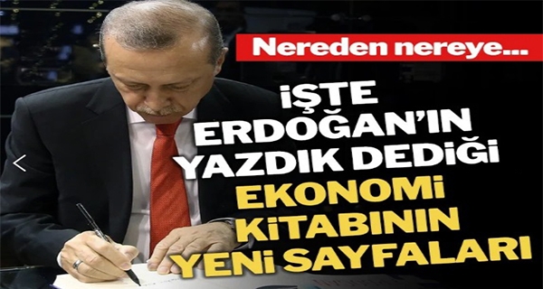 İşte Erdoğan’ın ‘Yazdık’ dediği ekonomi kitabının yeni sayfaları