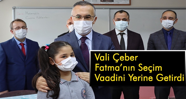 Vali Çeber, Fatma’nın Seçim Vaadini Yerine Getirdi