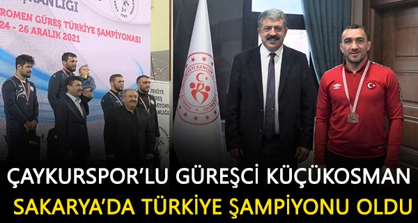 ÇAYKURSPOR’LU GÜREŞCİ KÜÇÜKOSMAN SAKARYA’DA TÜRKİYE ŞAMPİYONU OLDU