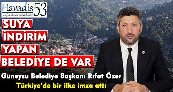 Güneysu Belediye Başkanı Rıfat Özer, Türkiye’de bir ilke imza attı
