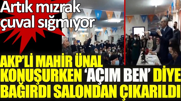 AKP’li Mahir Ünal konuşurken ”Açım ben” diye bağırdı, salondan çıkarıldı