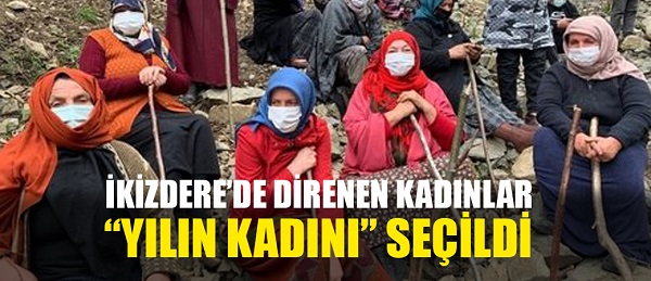 İkizdere’de direnen kadınlar, ‘yılın kadını’ seçildi