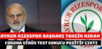 Çaykur Rizespor Başkanı Tahir Kıran’ın corona virüsü test sonucu pozitif çıktı