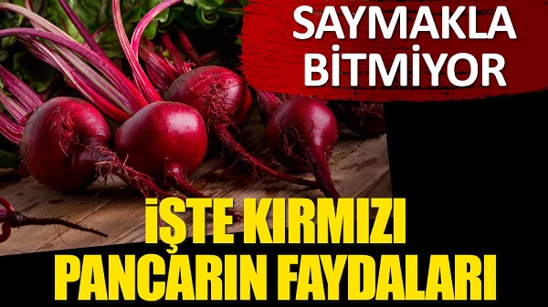 Saymakla bitmiyor. İşte kırmızı pancarın faydaları