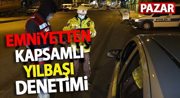 Pazar’da yılbaşı trafik denetimleri yapıldı