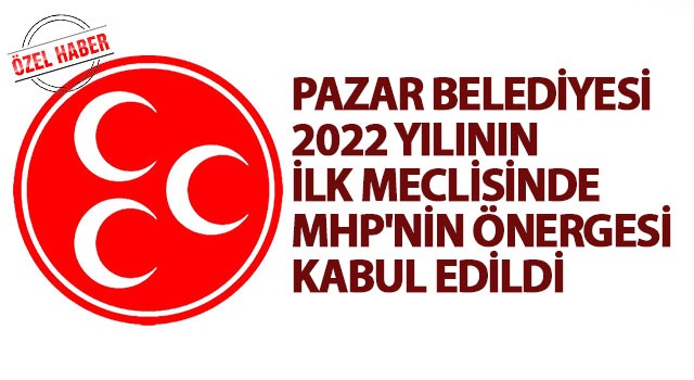 MHP’NİN ÖNERGESİ KABUL EDİLDİ