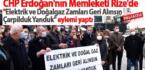 CHP Erdoğan’nın Memleketi Rize’de “Elektrik ve Doğalgaz Zamları Geri Alınsın Çarpilduk Yanduk” eylemi yaptı