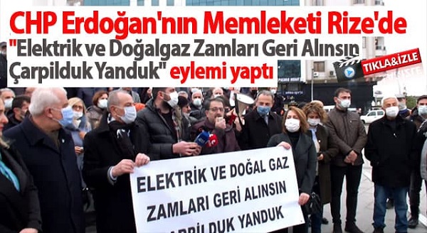 CHP Erdoğan’nın Memleketi Rize’de “Elektrik ve Doğalgaz Zamları Geri Alınsın Çarpilduk Yanduk” eylemi yaptı