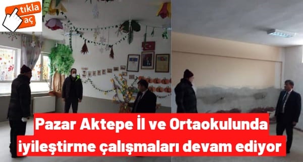 Pazar Aktepe İlk ve Ortaokulunda İyileştirme Çalışmaları Devam Ediyor