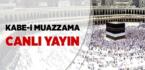 Kabe Canlı Yayın (Mekke)