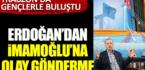 Cumhurbaşkanı Erdoğan’dan İBB Başkanı Ekrem İmamoğlu’na olay gönderme