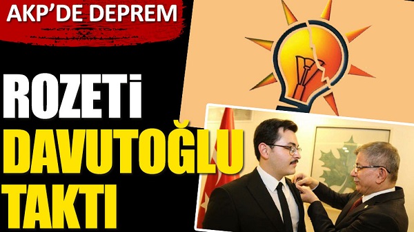 Rozeti Ahmet Davutoğlu taktı. AKP’de deprem