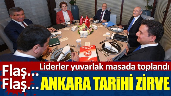 Ankara’da tarihi zirve başladı! 6 partinin Genel Başkanları bir araya geldi