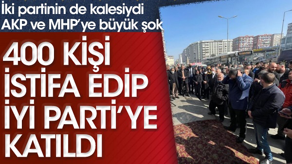 AKP ve MHP’ye büyük şok! 400 kişi istifa edip İYİ Parti’ye katıldı
