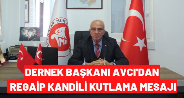 Avcı’dan Regaip Kandili Kutlama Mesajı