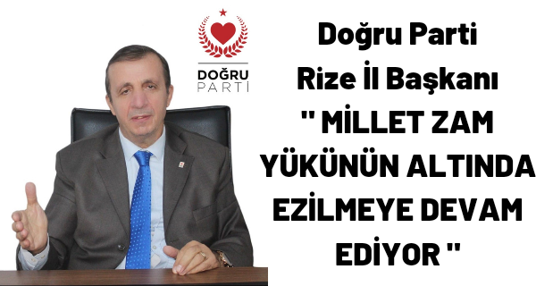 Doğru Parti Rize İl Başkanı Demir Açıklamalarda Bulundu