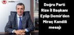 Doğru Parti Rize İl Başkanı Demir’den Miraç Kandili mesajı