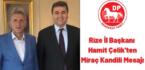 DP Rize İl Başkanı Hamit Çelik’ten Miraç Kandili mesajı