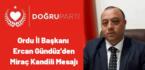 Doğru Parti Ordu İl Başkanı Ercan Gündüz’den Miraç Kandili Mesajı