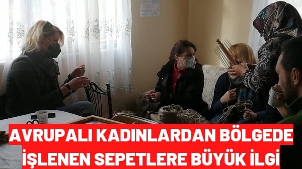 Avrupalı Kadınlardan Bölgede İşlenen Sepetlere Büyük İlgi