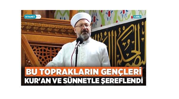 Diyanet İşleri Başkanı Erbaş: Bu toprakların gençleri Kur’an ve sünnetle şereflendi