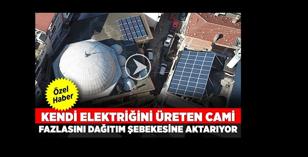 Kendi elektriğini üreten cami, fazlasını dağıtım şebekesine aktarıyor