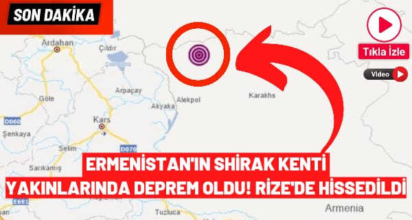 Ermenistan’ın Shirak kenti yakınlarında deprem oldu! Rize’de hissedildi