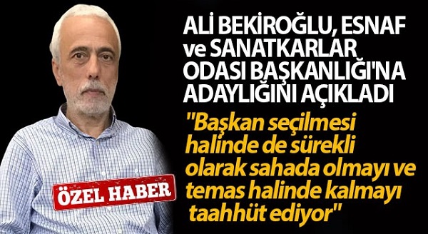 Ali Bekiroğlu Pazar Esnaf ve Sanatkarlar Odasına Aday