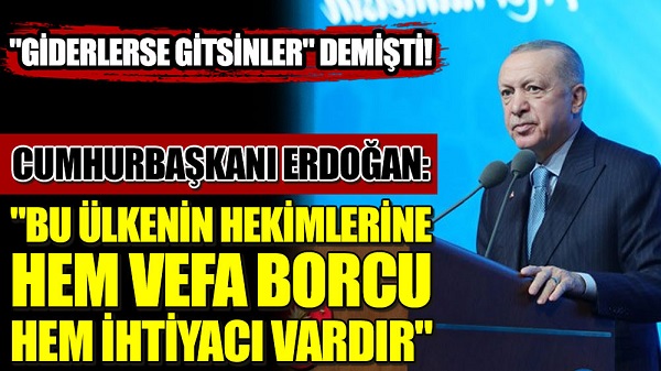 Cumhurbaşkanı Erdoğan: ”Bu ülkenin hekimlerine hem vefa borcu hem ihtiyacı vardır”