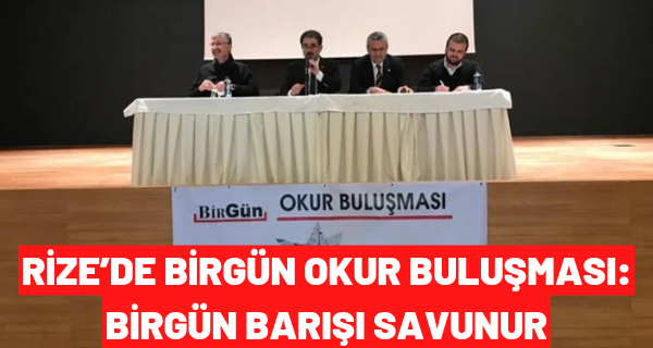 Rize’de BirGün okur buluşması: BirGün barışı savunur