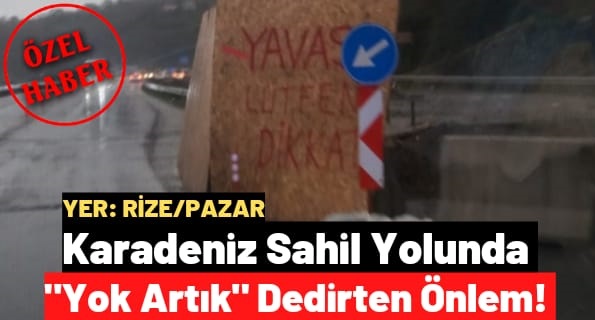 Karadeniz Sahil Yolunda ”Yok Artık” Dedirten Önlem!