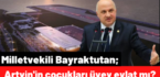 Milletvekili Bayraktutan’dan Rize-Artvin havalimanı personel alımlarında 1 yıl Rize ikametine tepki!