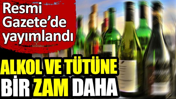 Alkol ve tütüne bir zam daha