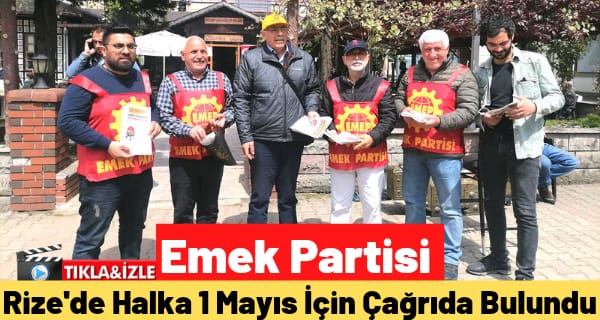 Emek Partisi, Rize’de halka 1 Mayıs için çağrıda bulundu