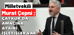 Milletvekili Murat Çepni: ÇAYKUR’da amacına aykırı işleyişler var!