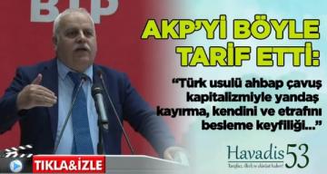 BTP Genel Başkan Yardımcısı İbrahim Berk AKP’yi böyle tarif etti