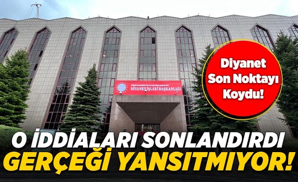 Diyanet O İddiaları Sonlandırdı