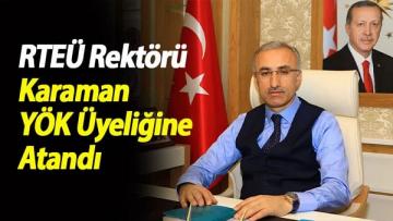 RTEÜ Rektörü Karaman YÖK Üyeliğine Atandı