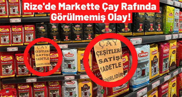 Rize’de Markette Çay Rafında Görülmemiş Olay!