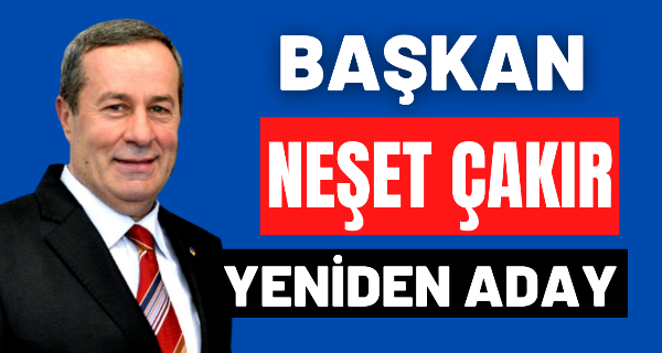 Başkan Neşet Çakır yeniden aday