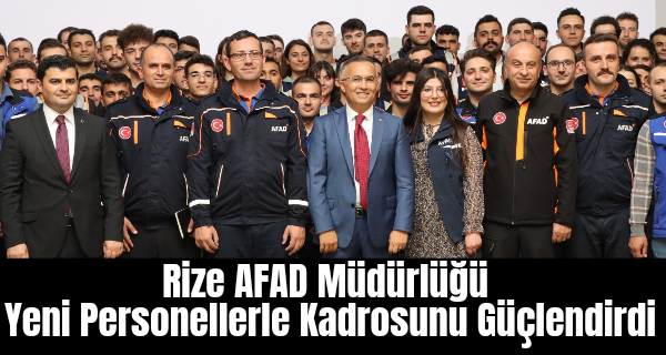 Rize AFAD Müdürlüğü Yeni Personellerle Kadrosunu Güçlendirdi