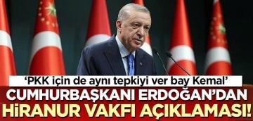Cumhurbaşkanı Erdoğan’dan Hiranur Vakfı açıklaması!