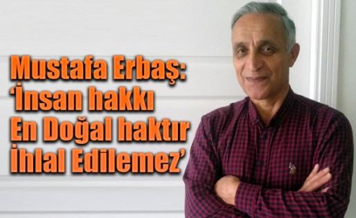 Mustafa Erbaş: ‘İnsan hakkı En Doğal haktır İhlal Edilemez’