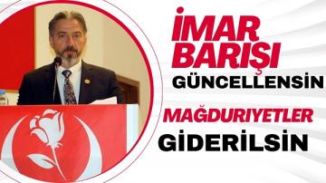 BBP Çayeli İlçe Başkanı Durmuş ”İmar Barışı Güncellensin Mağduriyetler Giderilsin”