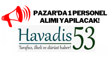 Pazar’da 1 Personel Alımı Yapılacak!