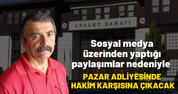 Pazar Adliyesinde Hakim Karşısına Çıkacak