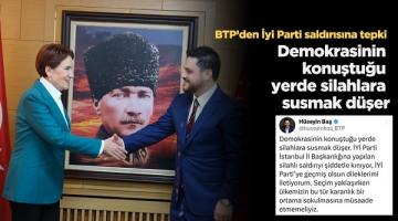 BTP liderinden İYİ Parti saldırısına tepki