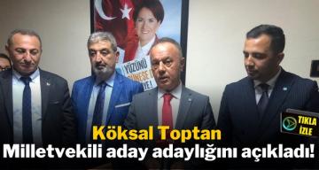 Köksal Toptan Milletvekili aday adaylığını açıkladı!